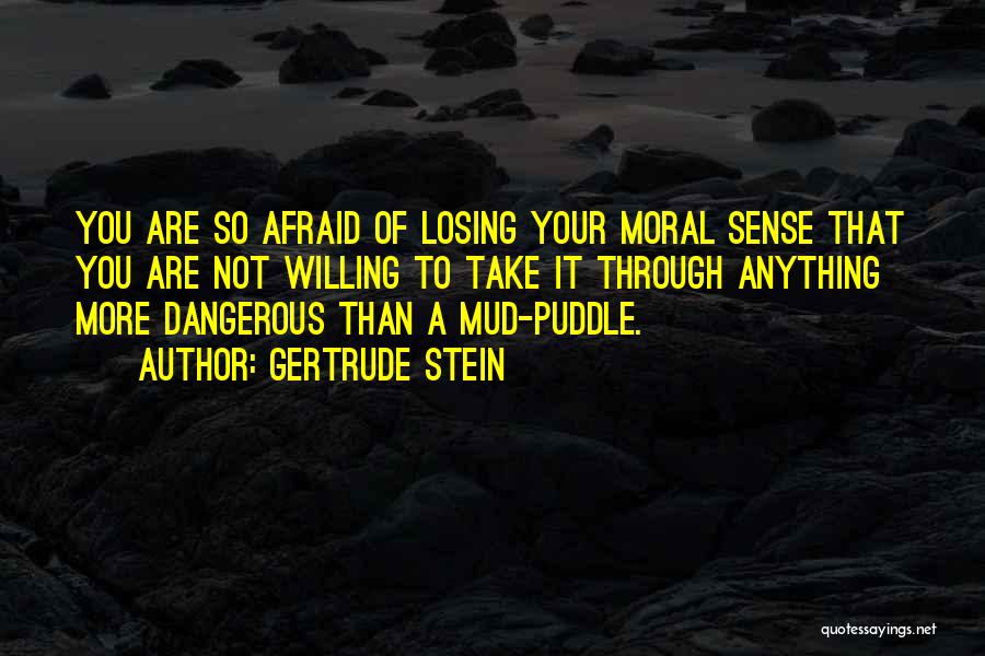 Afraid Of Losing You Quotes By Gertrude Stein