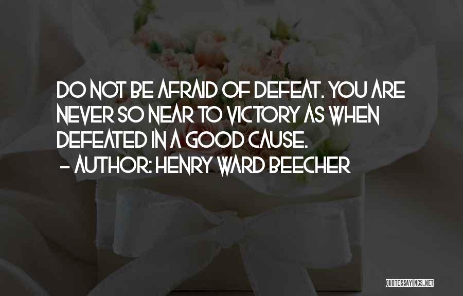 Afraid Of Losing You Quotes By Henry Ward Beecher