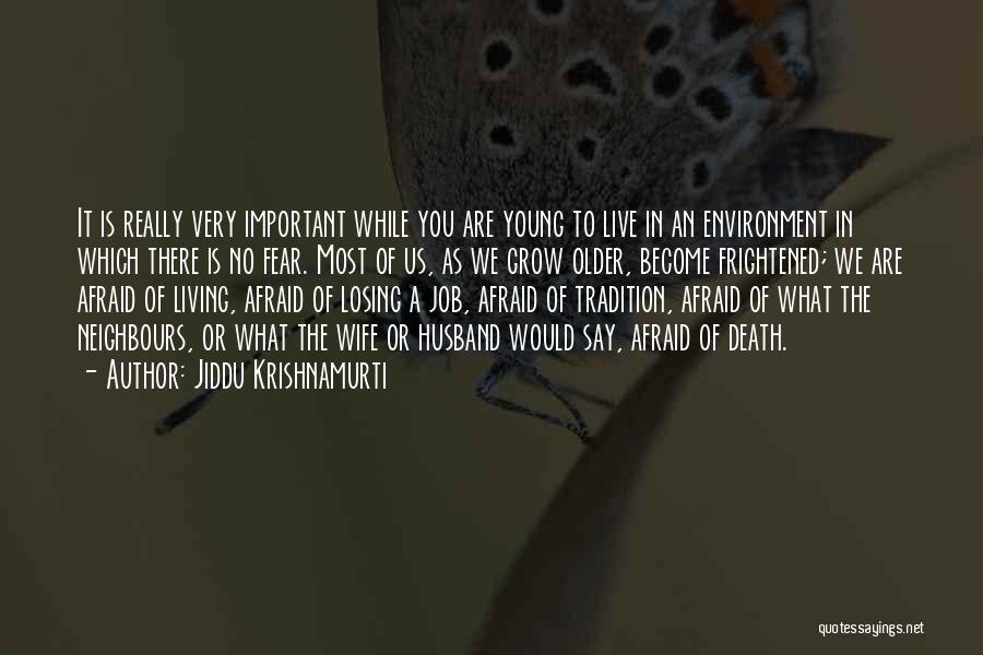 Afraid Of Losing You Quotes By Jiddu Krishnamurti