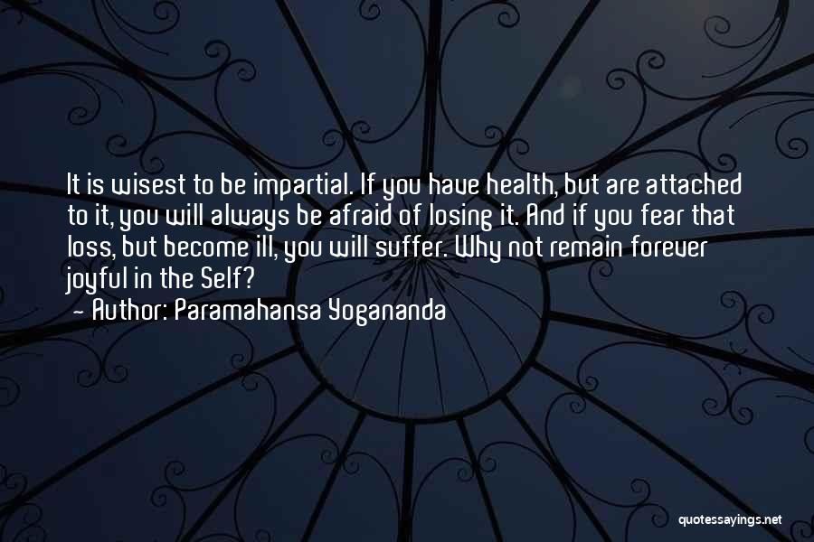 Afraid Of Losing You Quotes By Paramahansa Yogananda