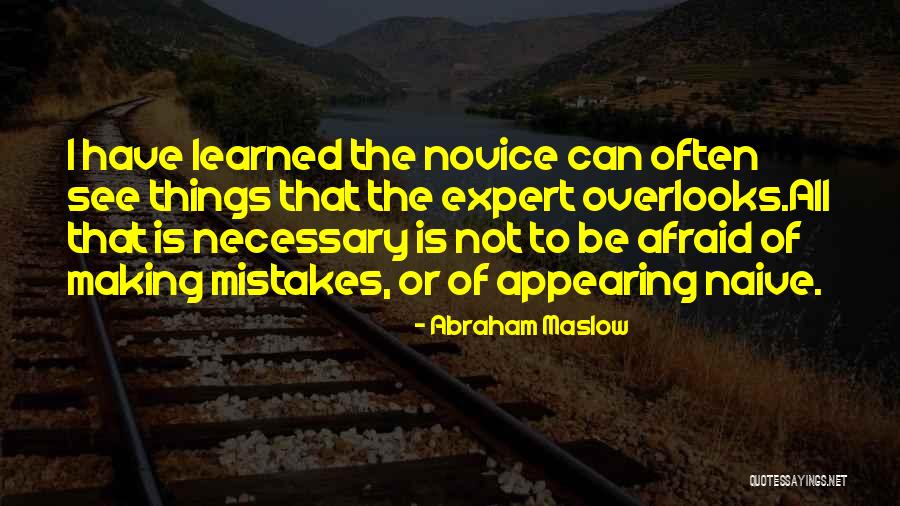 Afraid Of Making Mistakes Quotes By Abraham Maslow Afraid Of Making Mistakes Quotes By Abraham Maslow