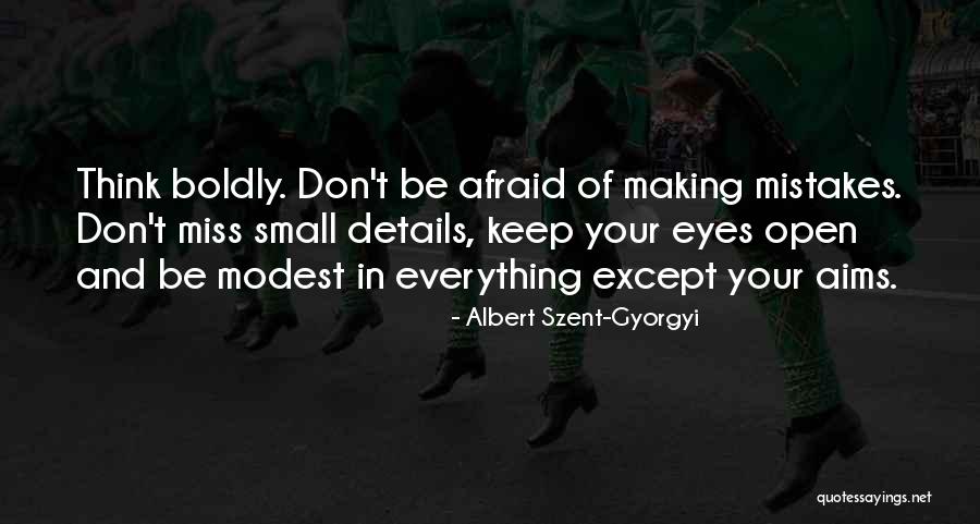 Afraid Of Making Mistakes Quotes By Albert Szent-Gyorgyi Afraid Of Making Mistakes Quotes By Albert Szent-Gyorgyi