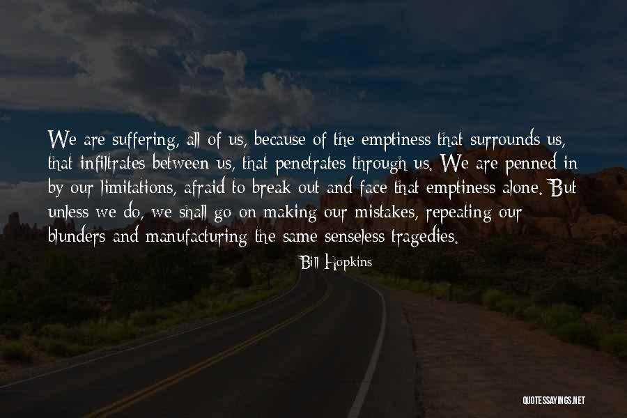 Afraid Of Making Mistakes Quotes By Bill Hopkins Afraid Of Making Mistakes Quotes By Bill Hopkins