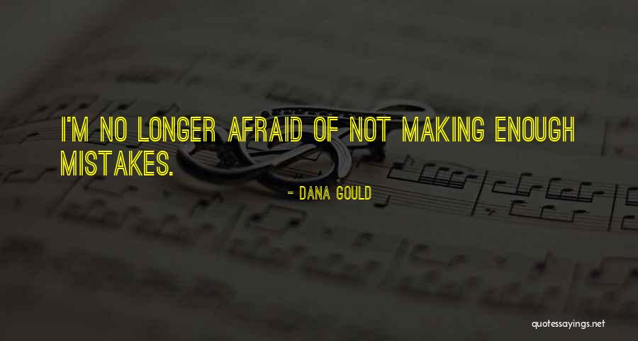 Afraid Of Making Mistakes Quotes By Dana Gould