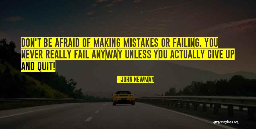 Afraid Of Making Mistakes Quotes By John Newman Afraid Of Making Mistakes Quotes By John Newman