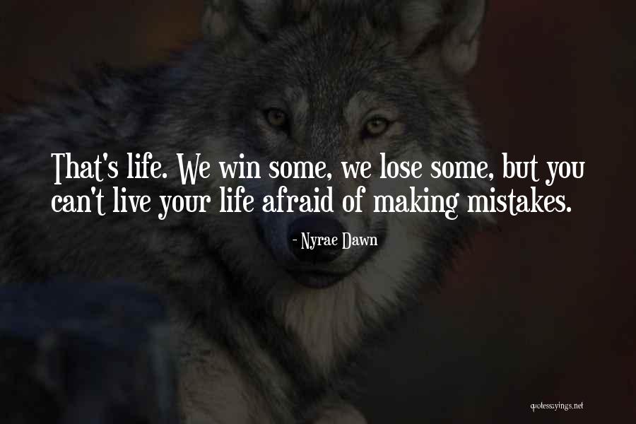 Afraid Of Making Mistakes Quotes By Nyrae Dawn Afraid Of Making Mistakes Quotes By Nyrae Dawn