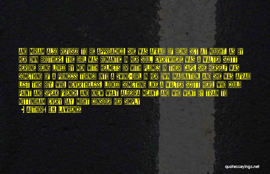 Afraid Of Not Being Loved Quotes By D.H. Lawrence
