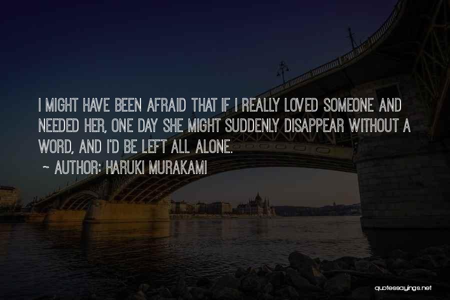 Afraid Of Not Being Loved Quotes By Haruki Murakami