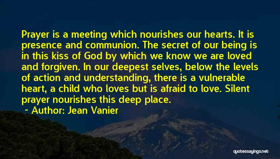 Afraid Of Not Being Loved Quotes By Jean Vanier