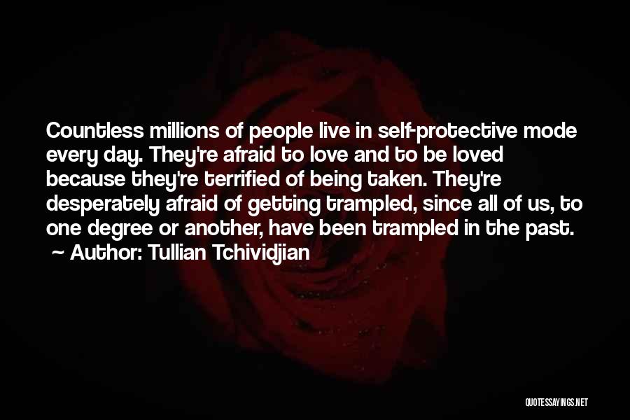 Afraid Of Not Being Loved Quotes By Tullian Tchividjian