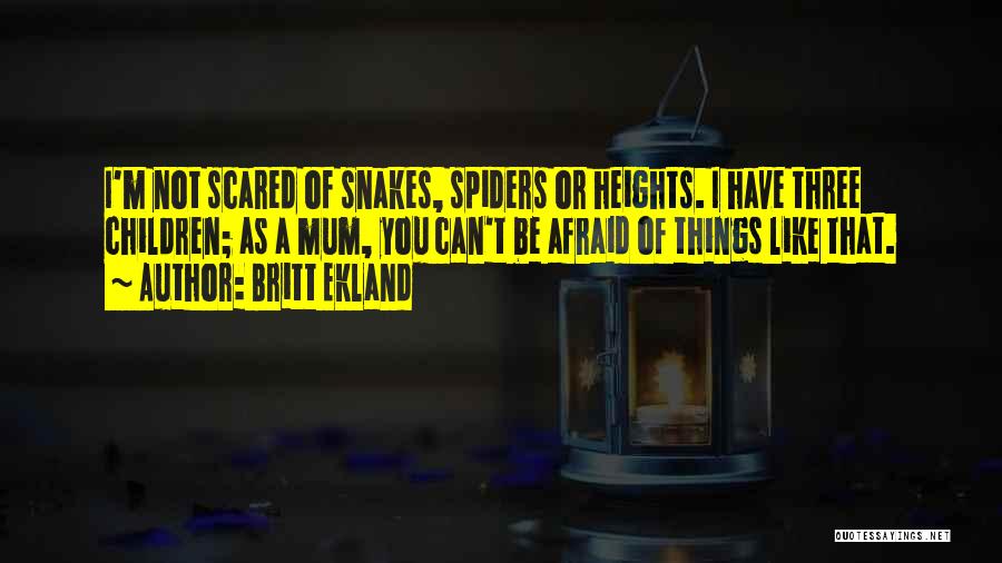 Afraid Of Spiders Quotes By Britt Ekland