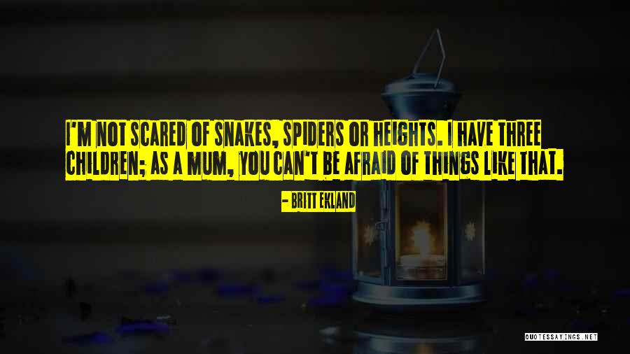 Afraid Of Spiders Quotes By Britt Ekland