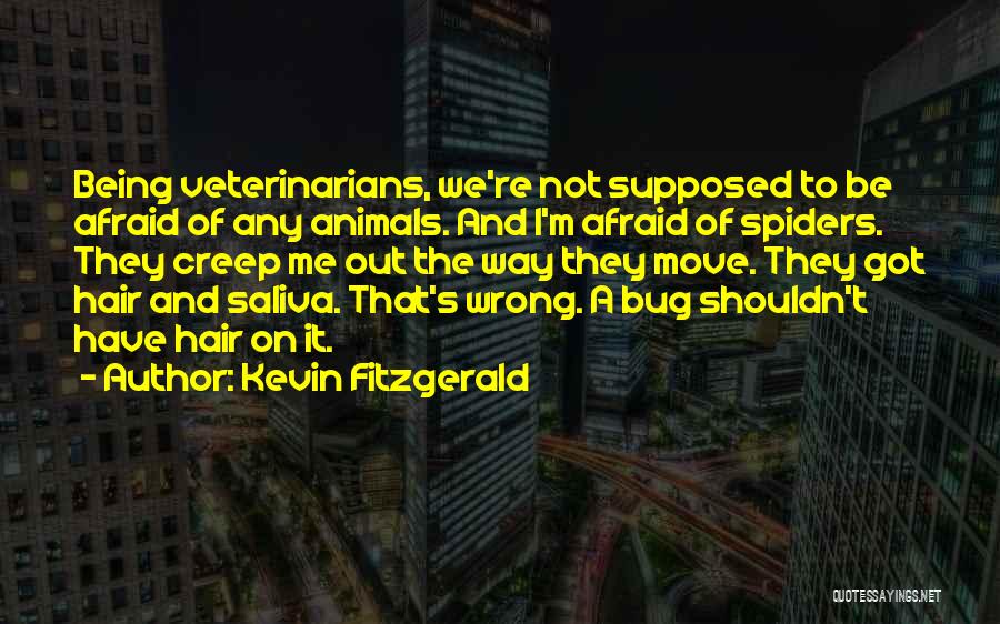 Afraid Of Spiders Quotes By Kevin Fitzgerald