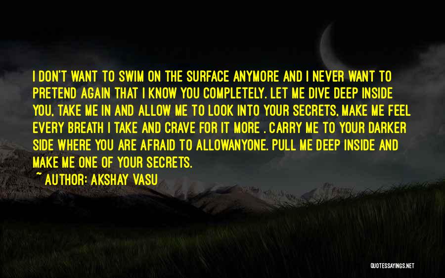 Afraid Of The Dark Quotes By Akshay Vasu