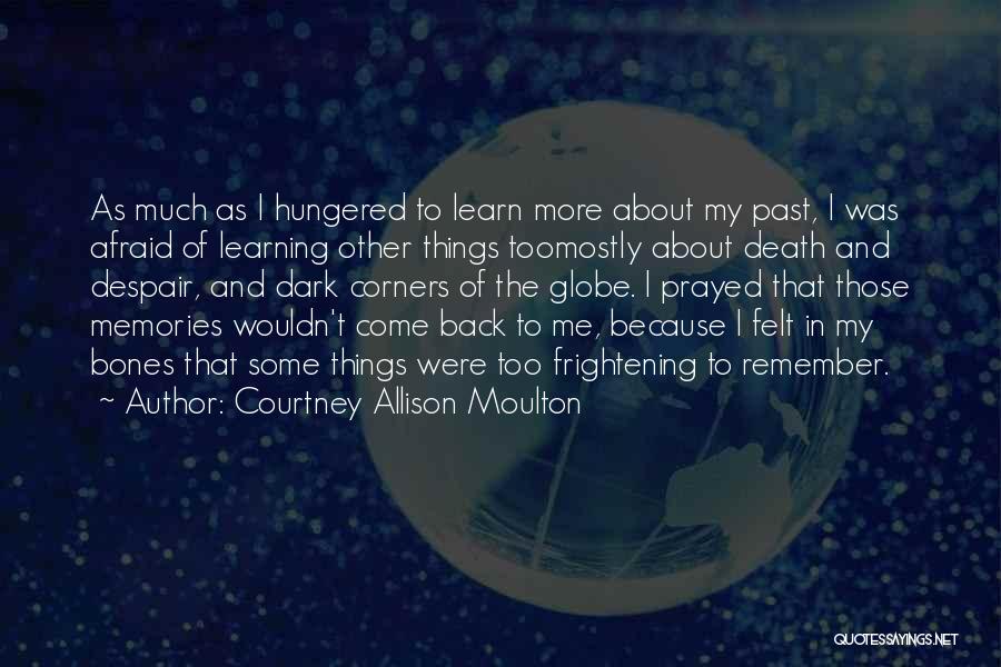 Afraid Of The Dark Quotes By Courtney Allison Moulton