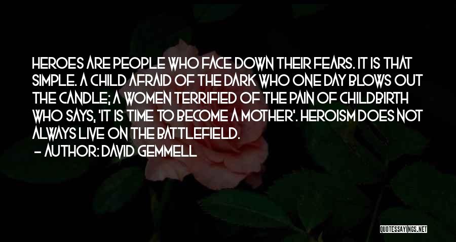 Afraid Of The Dark Quotes By David Gemmell