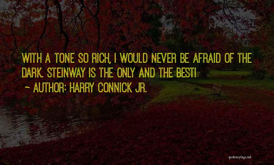 Afraid Of The Dark Quotes By Harry Connick Jr.