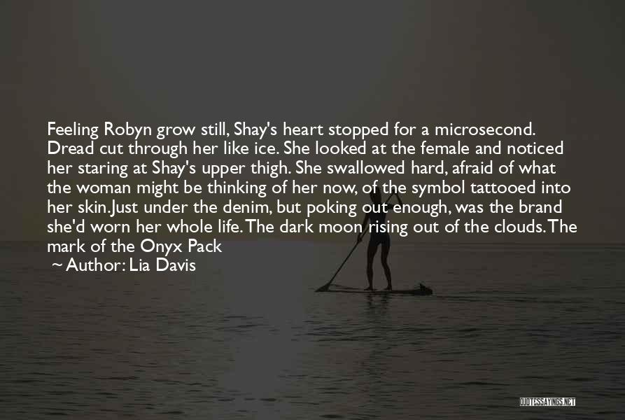 Afraid Of The Dark Quotes By Lia Davis