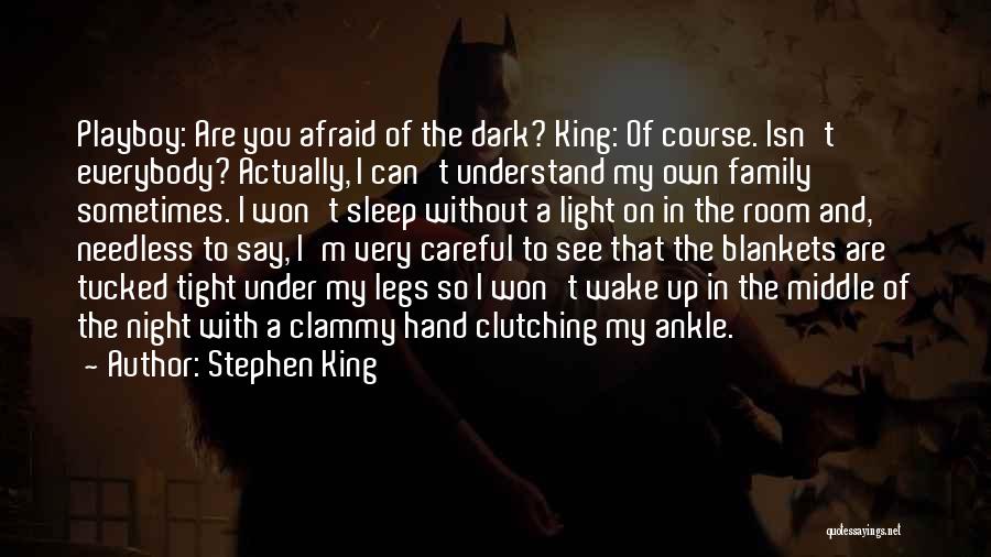 Afraid Of The Dark Quotes By Stephen King