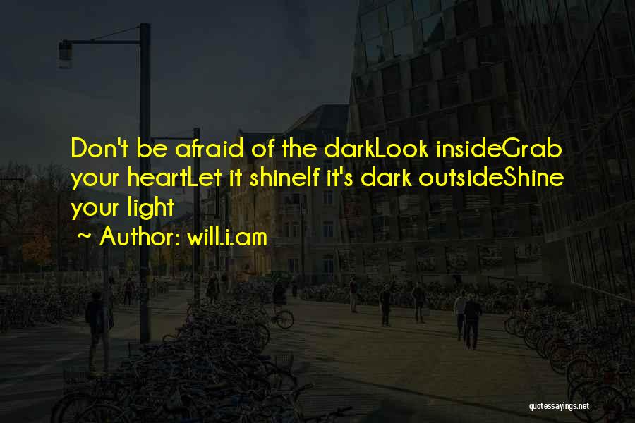 Afraid Of The Dark Quotes By Will.i.am