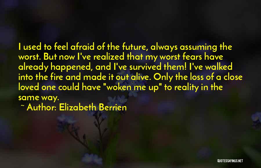 Afraid Of The Future Quotes By Elizabeth Berrien