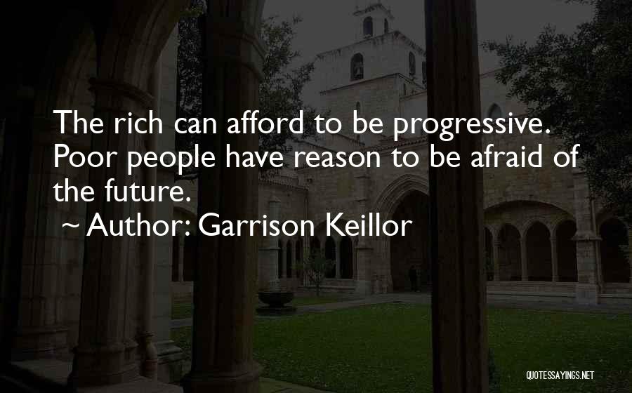 Afraid Of The Future Quotes By Garrison Keillor