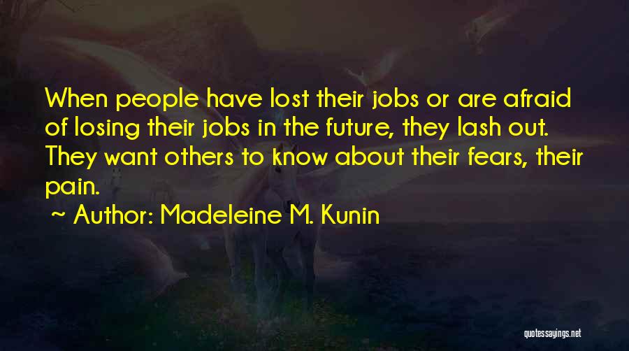 Afraid Of The Future Quotes By Madeleine M. Kunin