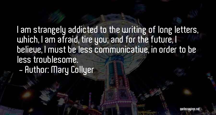 Afraid Of The Future Quotes By Mary Collyer