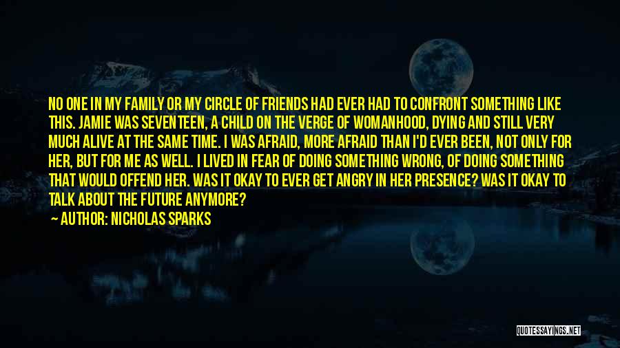 Afraid Of The Future Quotes By Nicholas Sparks