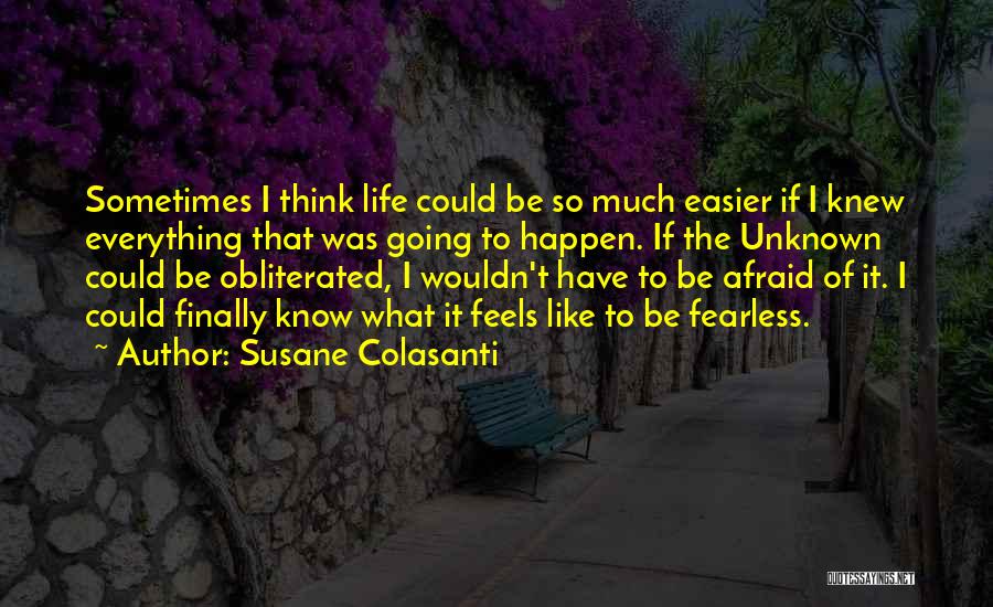 Afraid Of The Future Quotes By Susane Colasanti