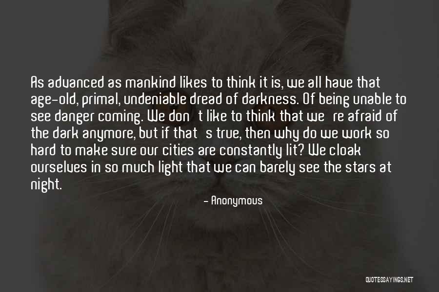 Afraid Of The Light Quotes By Anonymous