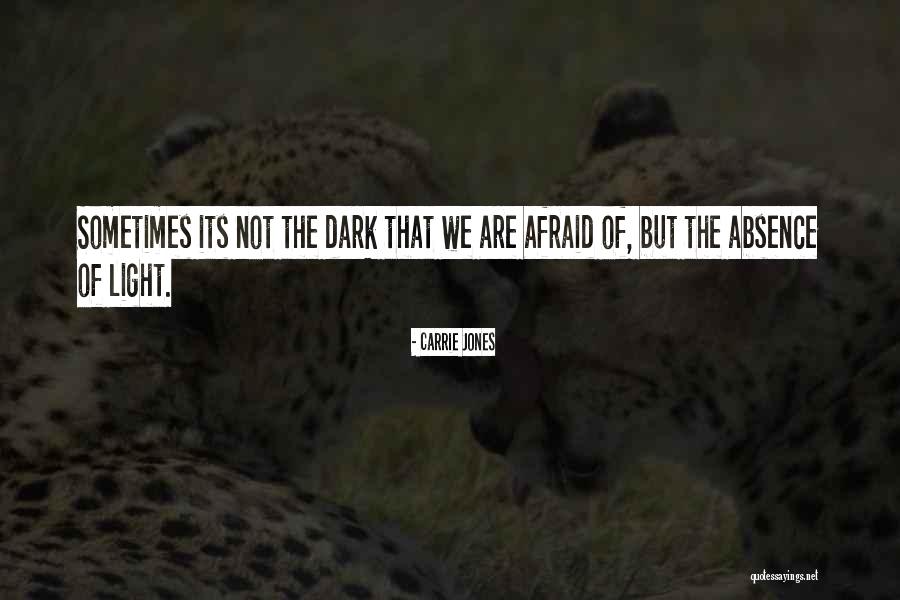 Afraid Of The Light Quotes By Carrie Jones