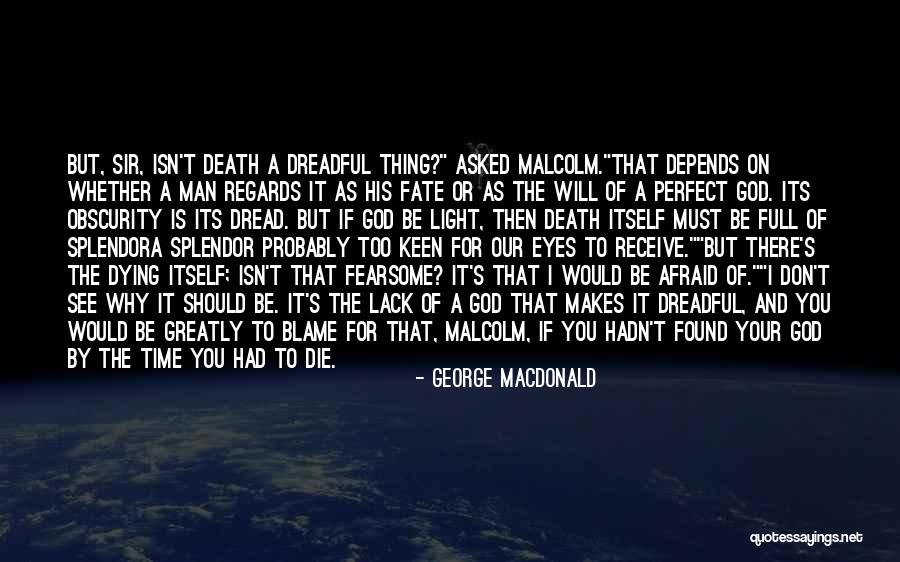 Afraid Of The Light Quotes By George MacDonald