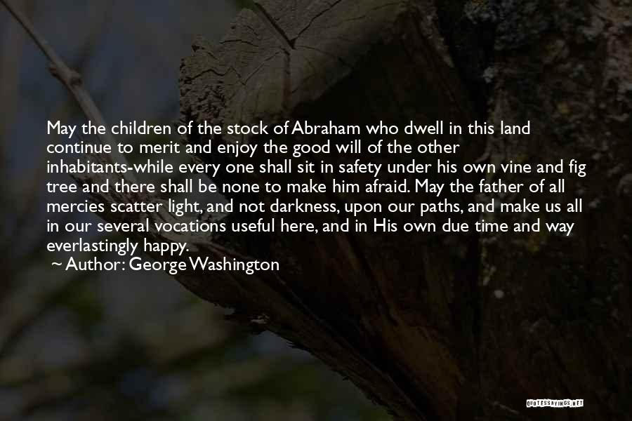 Afraid Of The Light Quotes By George Washington