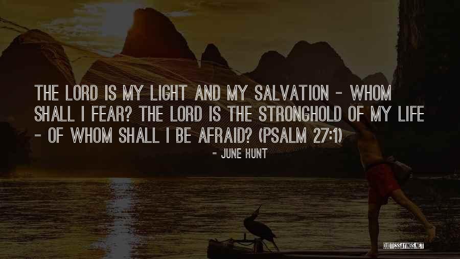 Afraid Of The Light Quotes By June Hunt