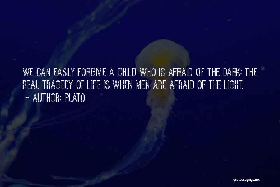 Afraid Of The Light Quotes By Plato