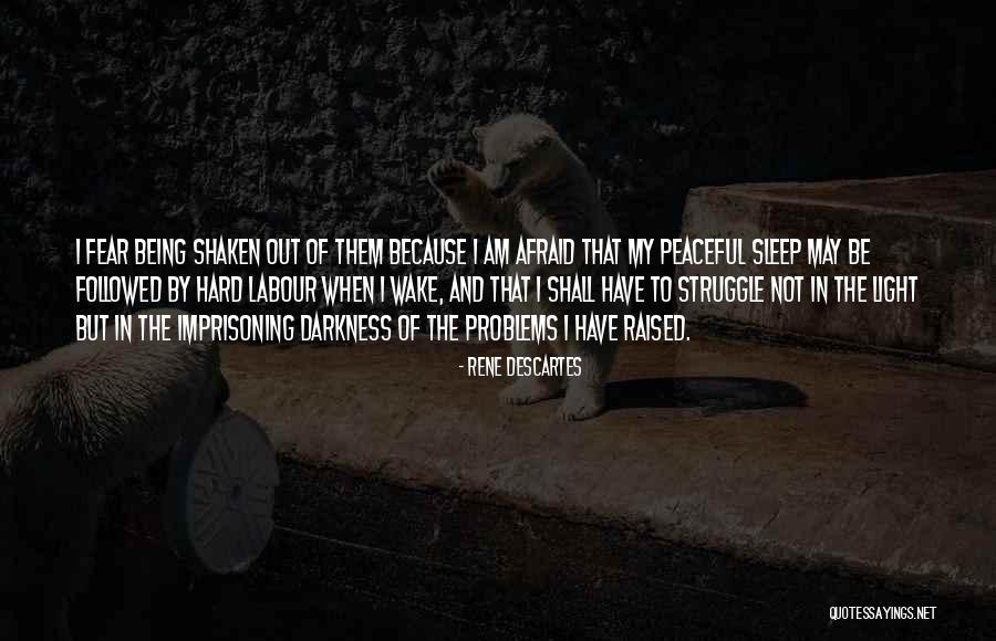 Afraid Of The Light Quotes By Rene Descartes Afraid Of The Light Quotes By Rene Descartes