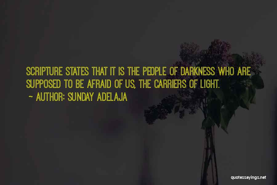 Afraid Of The Light Quotes By Sunday Adelaja