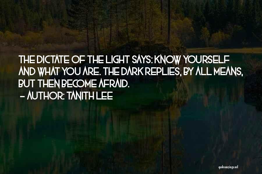 Afraid Of The Light Quotes By Tanith Lee