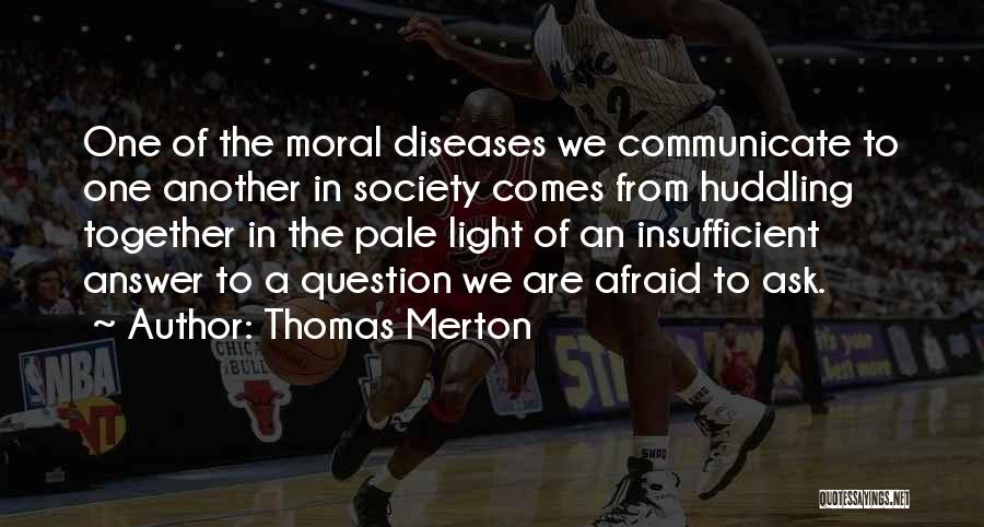 Afraid Of The Light Quotes By Thomas Merton