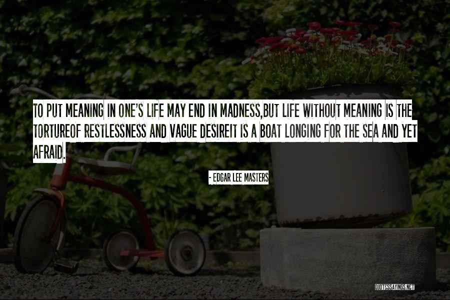 Afraid Of The Sea Quotes By Edgar Lee Masters Afraid Of The Sea Quotes By Edgar Lee Masters