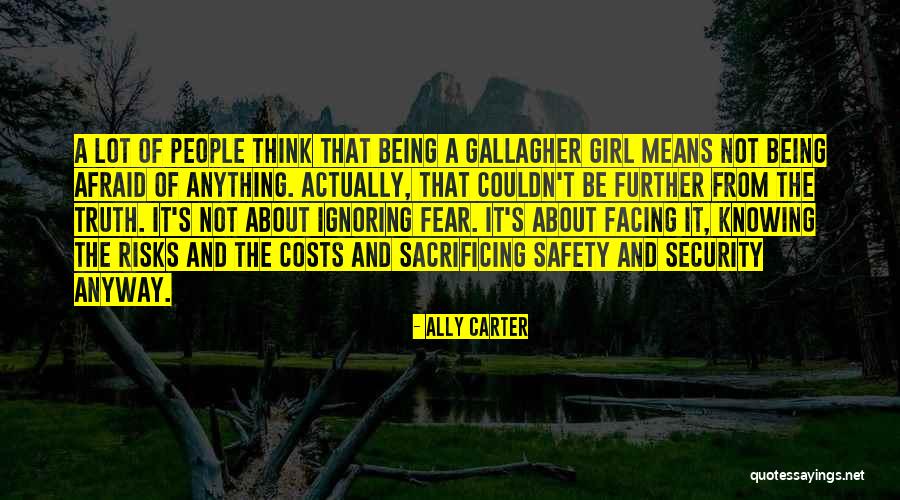 Afraid Of The Truth Quotes By Ally Carter Afraid Of The Truth Quotes By Ally Carter