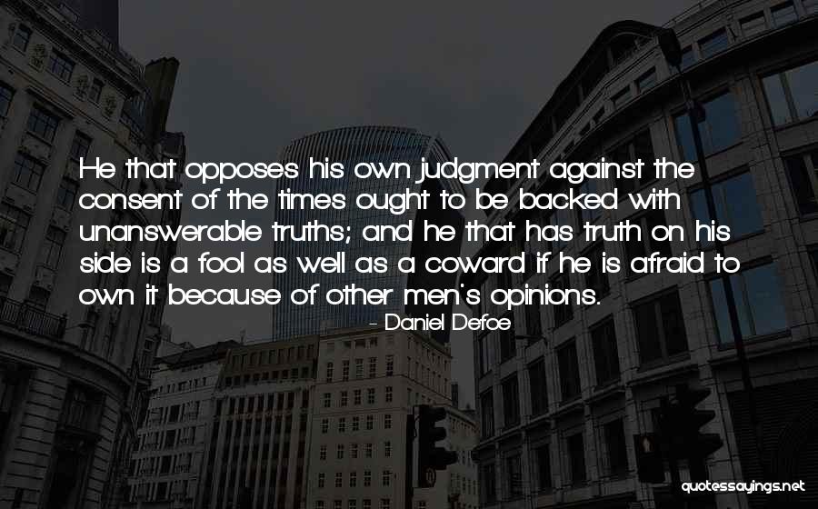 Afraid Of The Truth Quotes By Daniel Defoe Afraid Of The Truth Quotes By Daniel Defoe