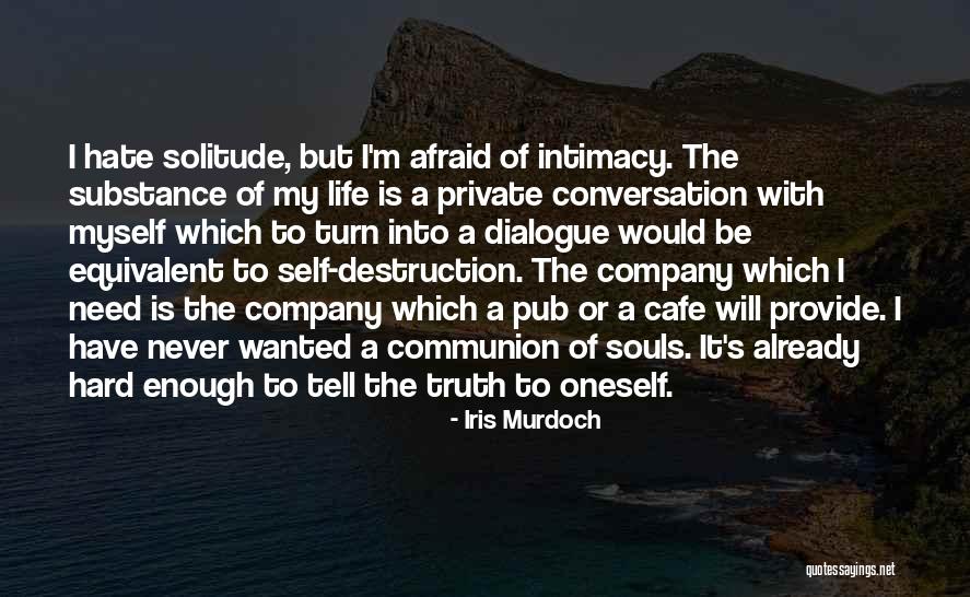 Afraid Of The Truth Quotes By Iris Murdoch Afraid Of The Truth Quotes By Iris Murdoch