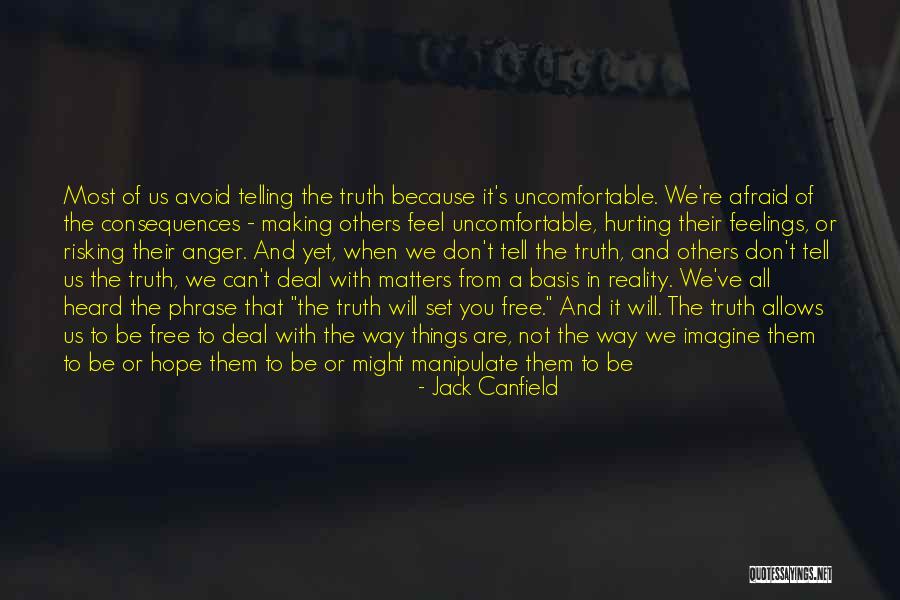 Afraid Of The Truth Quotes By Jack Canfield Afraid Of The Truth Quotes By Jack Canfield