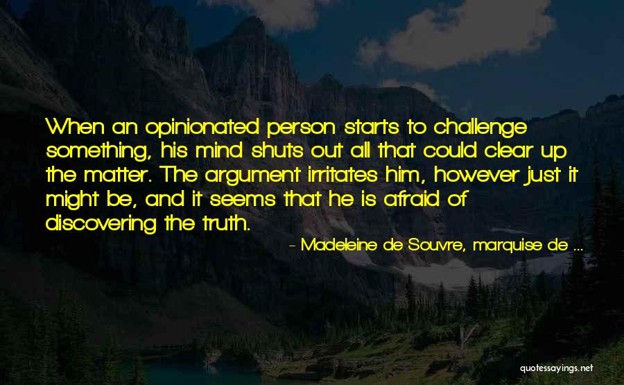 Afraid Of The Truth Quotes By Madeleine De Souvre, Marquise De ... Afraid Of The Truth Quotes By Madeleine De Souvre, Marquise De ...