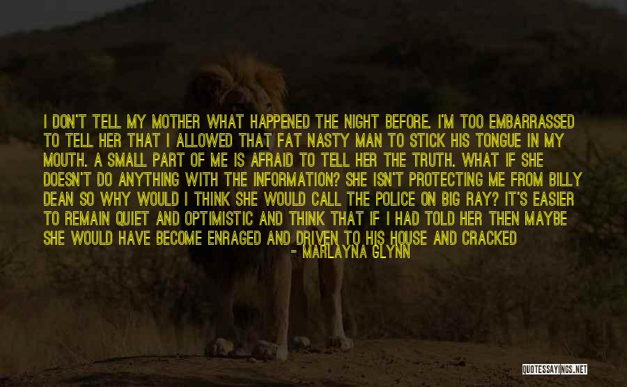 Afraid Of The Truth Quotes By Marlayna Glynn Afraid Of The Truth Quotes By Marlayna Glynn
