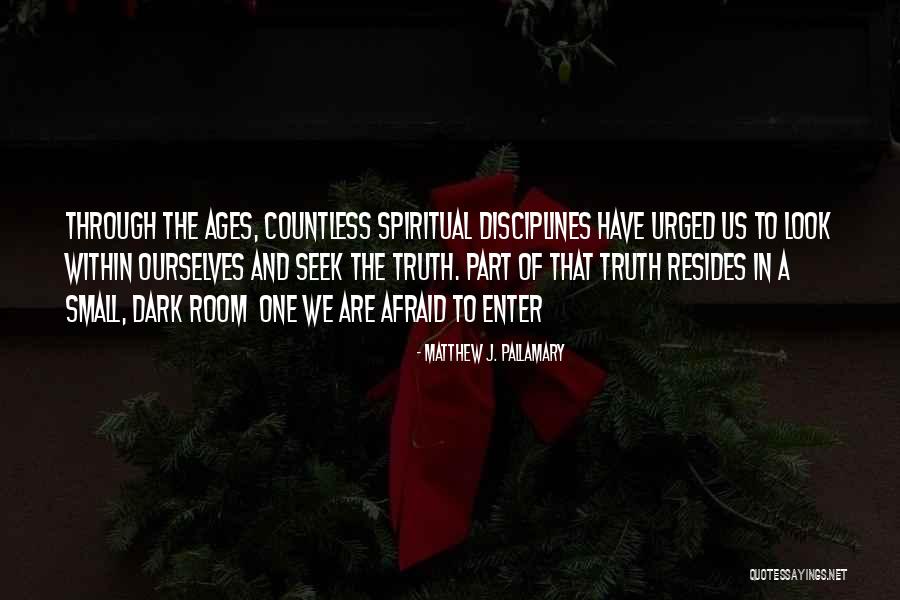 Afraid Of The Truth Quotes By Matthew J. Pallamary Afraid Of The Truth Quotes By Matthew J. Pallamary