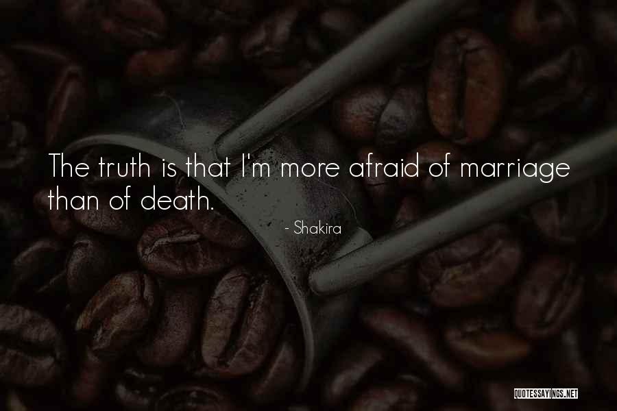 Afraid Of The Truth Quotes By Shakira Afraid Of The Truth Quotes By Shakira