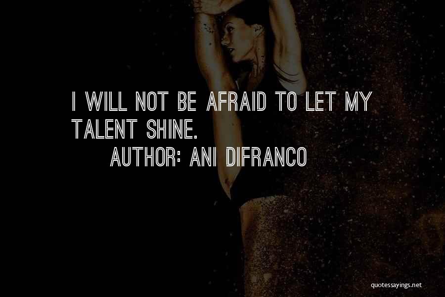 Afraid Quotes By Ani DiFranco